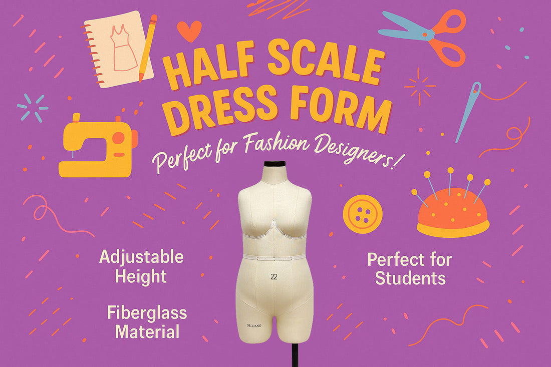 Half Scale Dress Forms: The Smart Choice for Fashion Designers